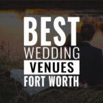 best wedding venues fort worth